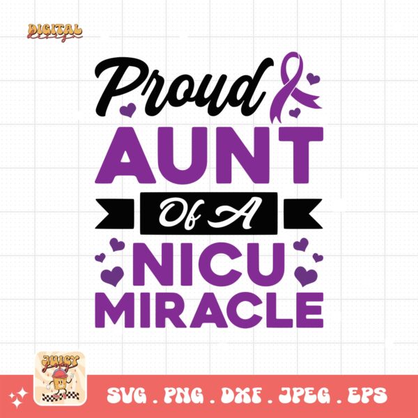 Prematurity Awareness Svg Png, Proud Aunt of a Nicu Miracle Png Svg, Nicu Preemie Awareness Svg Cricut Sublimation