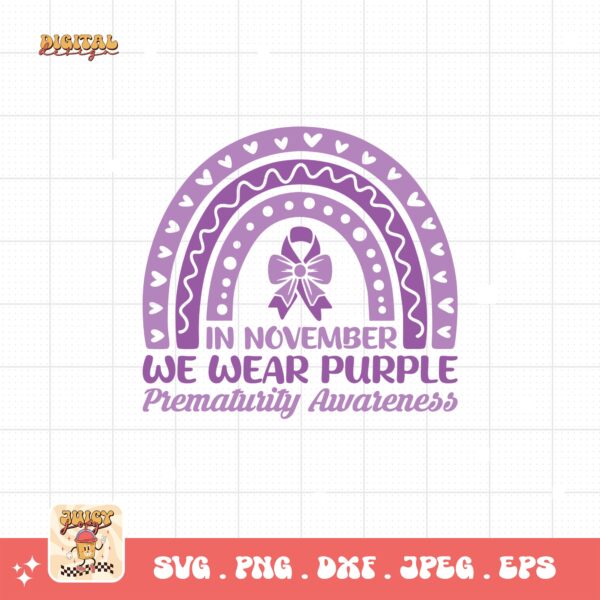 Prematurity Awareness Svg Png, In November We Wear Purple Png Svg, Nicu Preemie Awareness Svg Cricut Sublimation