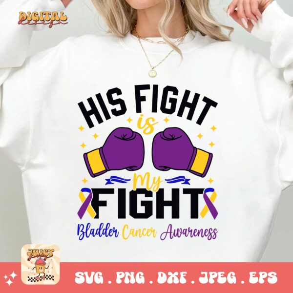 His Fight Is My Fight Svg, Bladder Cancer Awareness Svg Png, Bladder Cancer Ribbon Support Svg Cricut File Sublimation Design - Image 2