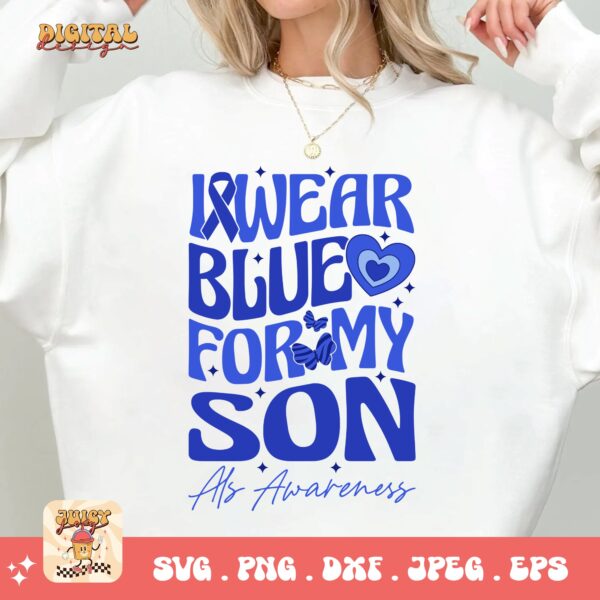 ALS Awareness Png Svg, I Wear Blue for My Son Png , Als Support Svg Cricut File Sublimation Design - Image 2