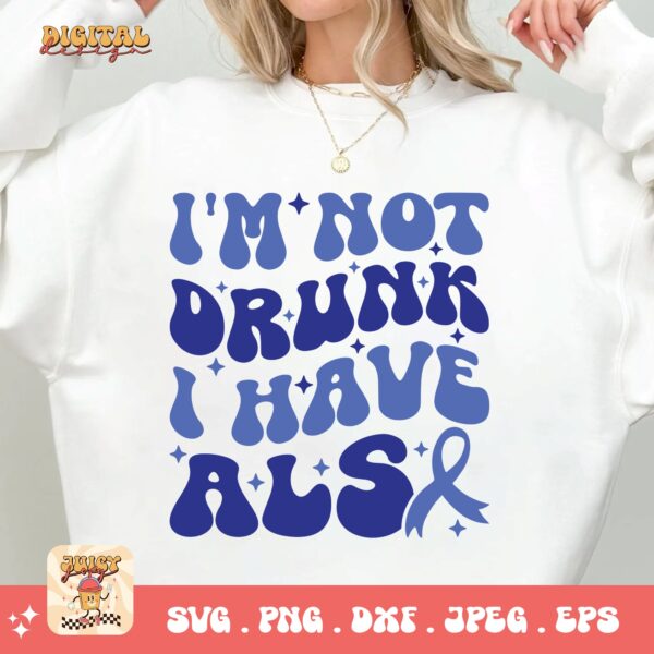 ALS Awareness Png Svg, I'm Not Drunk I Have Als Png , Als Support Svg Cricut File Sublimation Design - Image 2