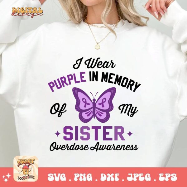 Overdose Awareness Svg Png, I Wear Purple In Memory of My Sister Svg, Addiction Awareness Recovery Svg Cricut File Sublimation Design - Image 2