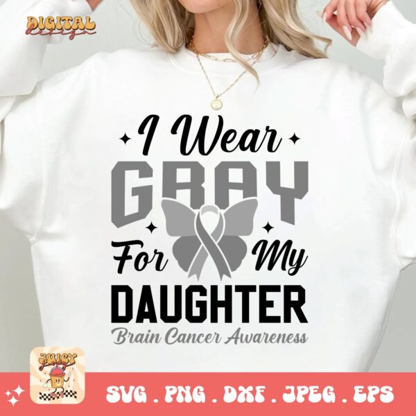 I Wear Gray For My Daughter Svg Png, Brain Tumor Awareness Svg Png, Grey Ribbon Brain Cancer Svg Cricut File Sublimation Design - Image 2