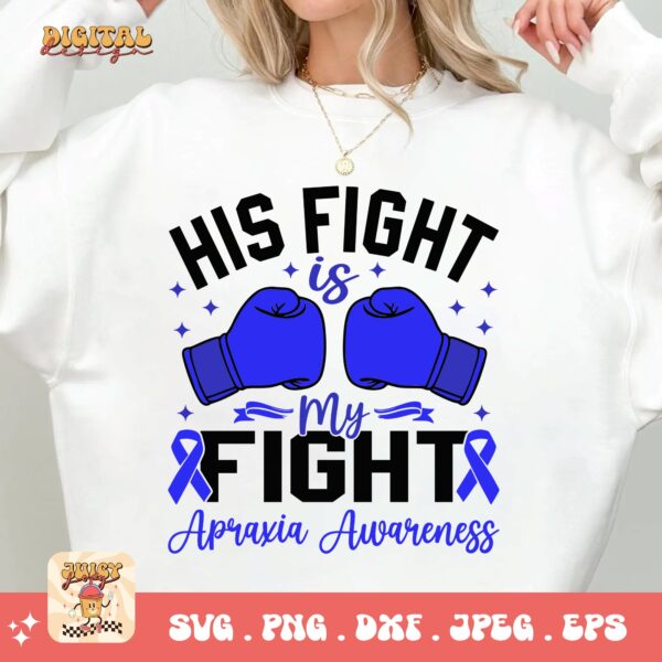 His Fight Is My Fight Svg, Apraxia Awareness Svg Png, Blue Ribbon Svg, Apraxia Support Svg Cricut File Sublimation Design - Image 2
