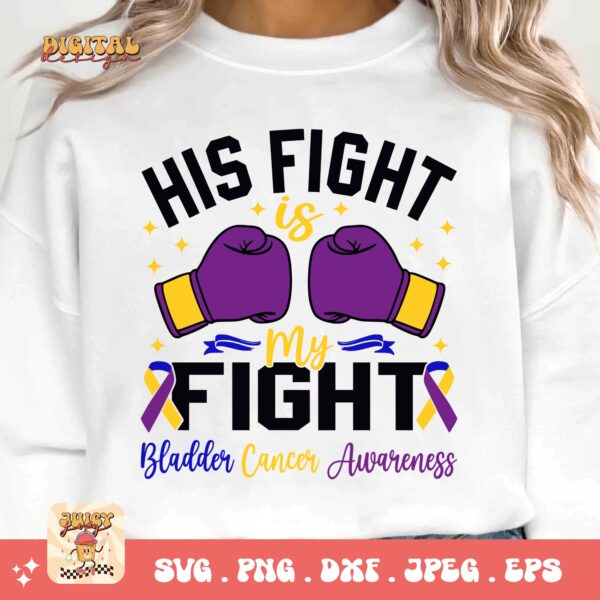 His Fight Is My Fight Svg, Bladder Cancer Awareness Svg Png, Bladder Cancer Ribbon Support Svg Cricut File Sublimation Design - Image 3