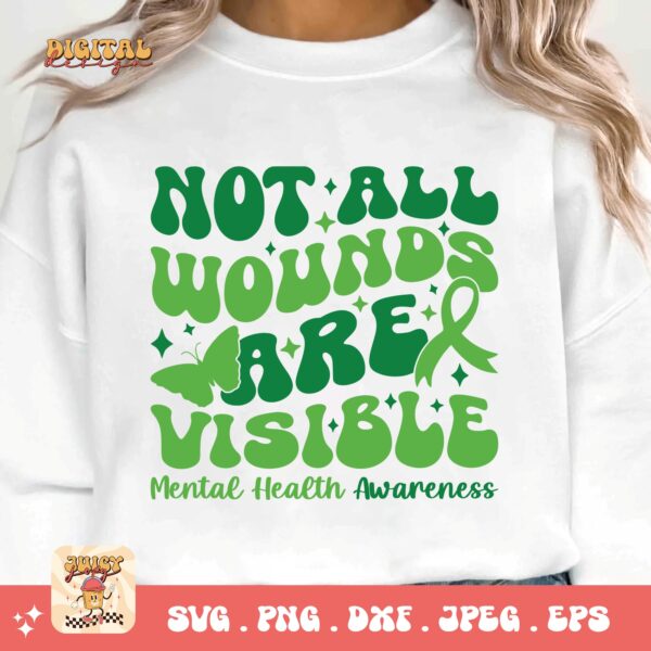 Not All Wounds Are Visible Svg Png, Mental Health Awareness Png Svg, Mental Illness Svg Cricut, Mental Support Sublimation - Image 3