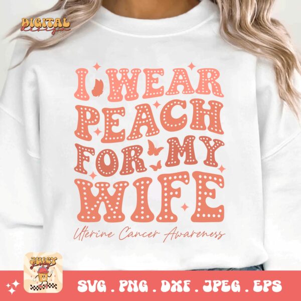 Uterine Cancer Awareness Svg Png, I Wear Peach for My Wife Svg, Peach Ribbon Svg, Endometrial Cancer Svg Cricut Cut File Sublimation - Image 3