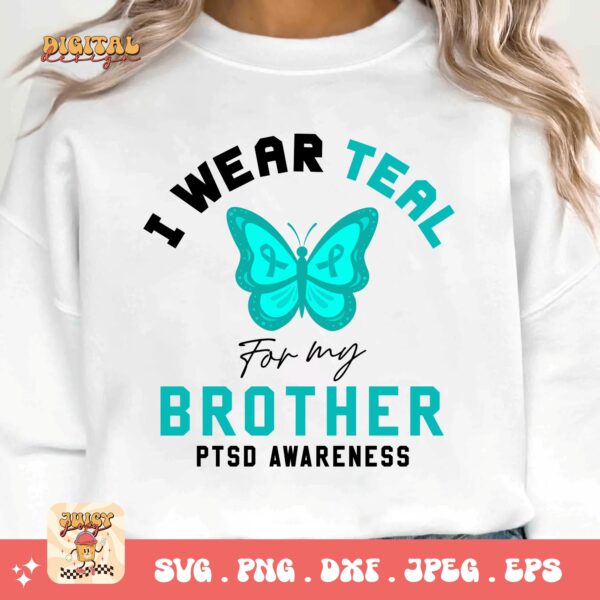 PTSD Awareness Svg Png, I Wear Teal for My Brother Svg, Teal Ribbon Post-traumatic Stress Disorder Svg Cricut File Sublimation Design - Image 3