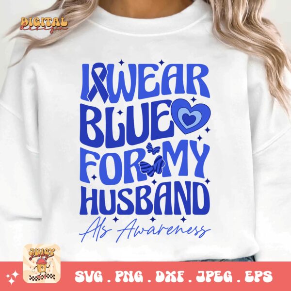 ALS Awareness Png Svg, I Wear Blue for My Husband Png , Als Support Svg Cricut File Sublimation Design - Image 3