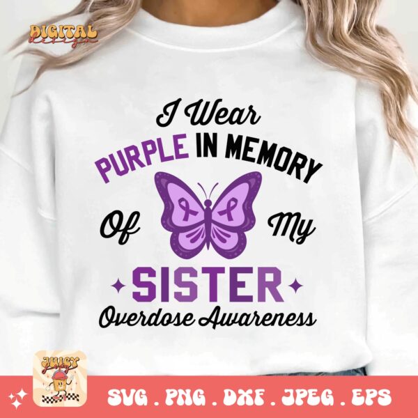 Overdose Awareness Svg Png, I Wear Purple In Memory of My Sister Svg, Addiction Awareness Recovery Svg Cricut File Sublimation Design - Image 3