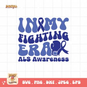 ALS Awareness Png Svg, In My Fighting Era Png , Als Support Svg Cricut File Sublimation Design