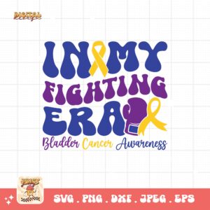 In My Fighting Era Svg, Bladder Cancer Awareness Svg Png, Bladder Cancer Ribbon Support Svg Cricut File Sublimation Design
