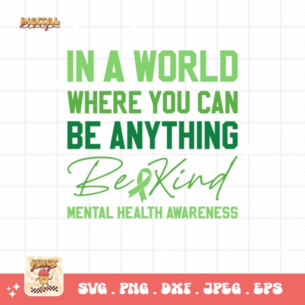 Be Kind Svg Png, Mental Health Awareness Png Svg, Mental Illness Svg Cricut, Mental Support Sublimation