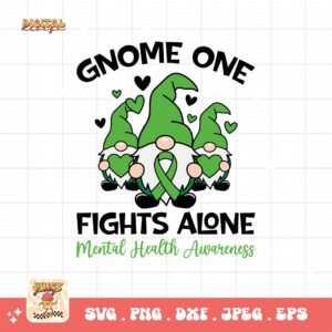 Gnome One Fights Alone Svg Png, Mental Health Awareness Png Svg, Mental Illness Svg Cricut, Mental Support Sublimation