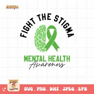 Fight The Stigma Svg Png, Mental Health Awareness Png Svg, Mental Illness Svg Cricut, Mental Support Sublimation