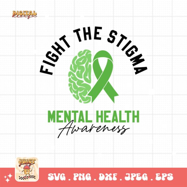 Fight The Stigma Svg Png, Mental Health Awareness Png Svg, Mental Illness Svg Cricut, Mental Support Sublimation