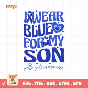 ALS Awareness Png Svg, I Wear Blue for My Son Png , Als Support Svg Cricut File Sublimation Design