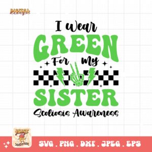 Scoliosis Awareness Svg Png, I Wear Green for My Sister Svg, Green Ribbon Svg, Scoliosis Support Svg Cricut File