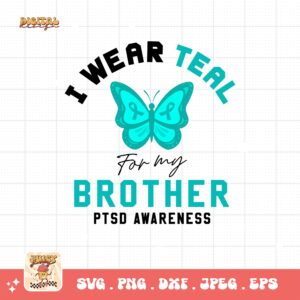 PTSD Awareness Svg Png, I Wear Teal for My Brother Svg, Teal Ribbon Post-traumatic Stress Disorder Svg Cricut File Sublimation Design