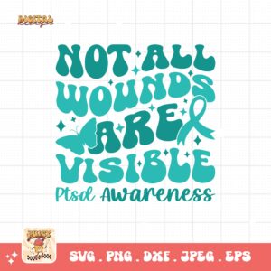 PTSD Awareness Svg Png, Not All Wounds Are Visible Svg, Teal Ribbon Post-traumatic Stress Disorder Svg Cricut File Sublimation Design
