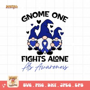 ALS Awareness Png Svg, Gnome One Fights Alone Png , Als Support Svg Cricut File Sublimation Design