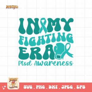 PTSD Awareness Svg Png, In My Fighting Era Svg, Teal Ribbon Post-traumatic Stress Disorder Svg Cricut File Sublimation Design