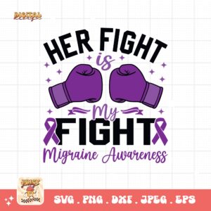 Her Fight Is My Fight Svg, Migraine Awareness Svg Png, Purple Ribbon, Chronic Headache Pain Support Svg Cricut Sublimation Design