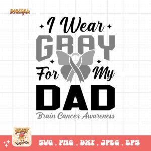 I Wear Gray For My Dad Svg Png, Brain Tumor Awareness Svg Png, Grey Ribbon Brain Cancer Svg Cricut File Sublimation Design
