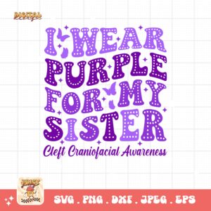 Cleft Craniofacial Awareness Svg Png, I Wear Purple for My Sister Svg, Purple Ribbon Svg, Cleft Palate Support Cricut Sublimation