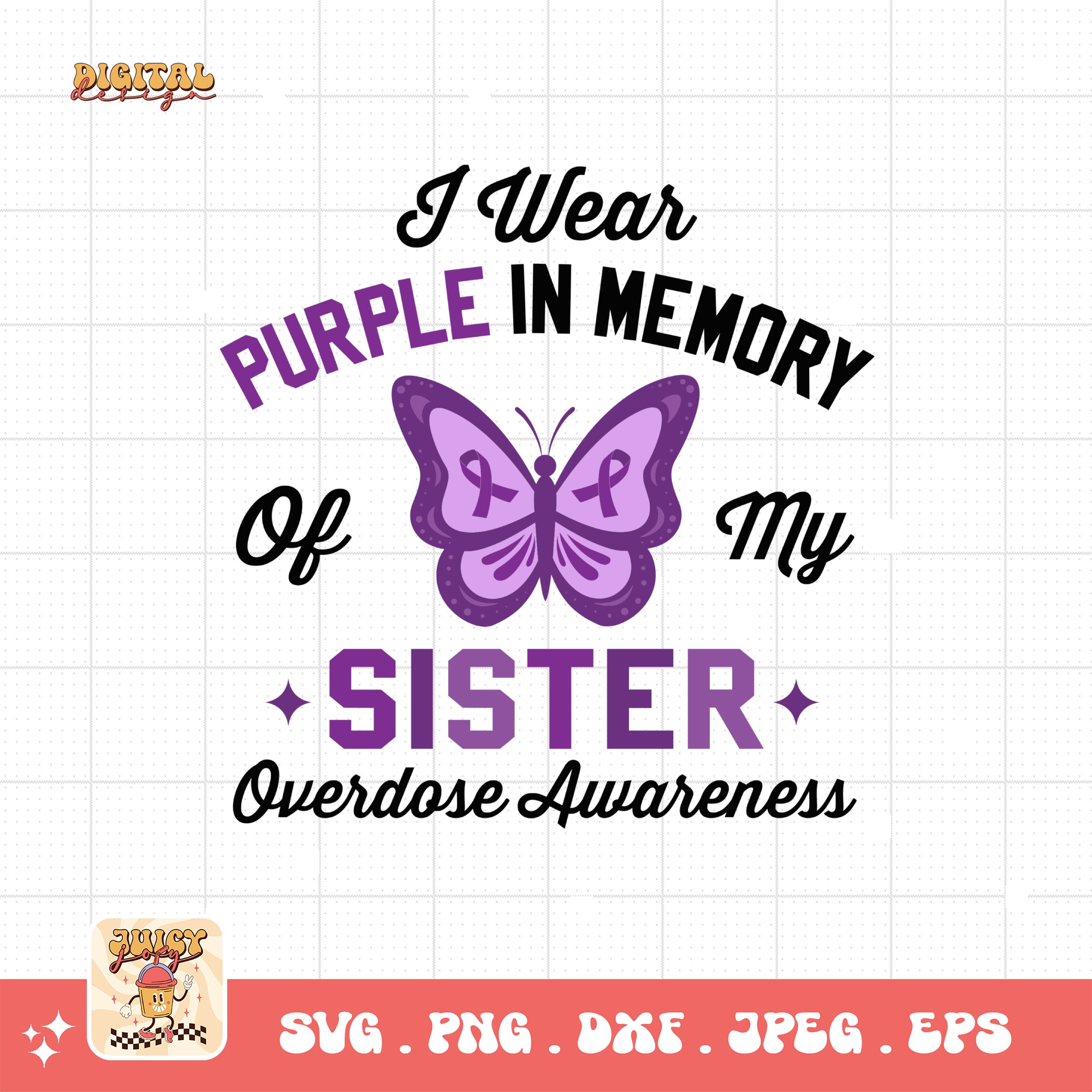 Overdose Awareness Svg Png, I Wear Purple In Memory of My Sister Svg, Addiction Awareness Recovery Svg Cricut File Sublimation Design