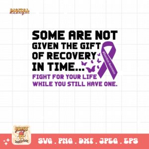 Overdose Awareness Svg Png, Fight for your life while you still have one Svg, Addiction Awareness Recovery Svg Cricut File Sublimation