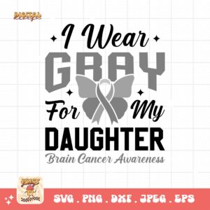 I Wear Gray For My Daughter Svg Png, Brain Tumor Awareness Svg Png, Grey Ribbon Brain Cancer Svg Cricut File Sublimation Design