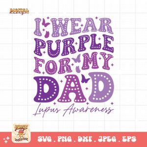 Lupus Awareness Svg Png, I Wear Purple For My Dad Svg, Lupus Support Ribbon Svg Cricut File, Lupus Png Sublimation Design