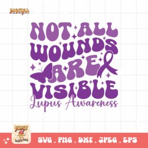 Lupus Awareness Svg Png, Not All Wounds Are Visible Svg, Lupus Support Ribbon Svg Cricut File, Lupus Png Sublimation Design