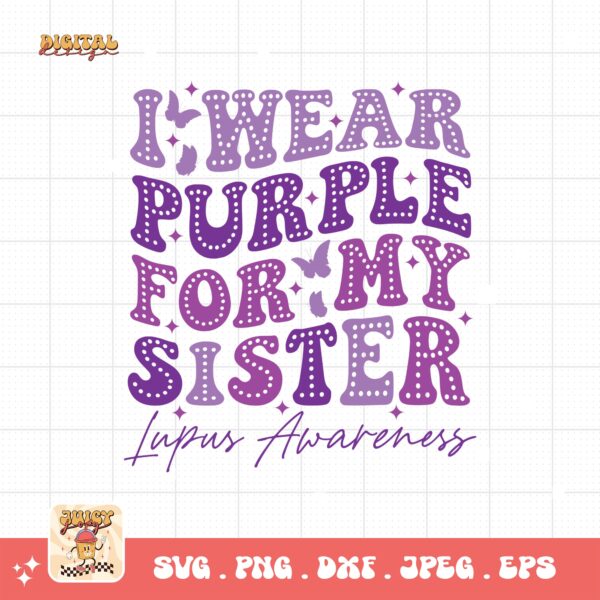 Lupus Awareness Svg Png, I Wear Purple For My Sister Svg, Lupus Support Ribbon Svg Cricut File, Lupus Png Sublimation Design