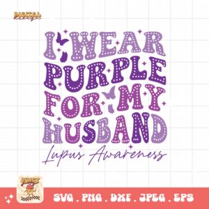 Lupus Awareness Svg Png, I Wear Purple For My Husband Svg, Lupus Support Ribbon Svg Cricut File, Lupus Png Sublimation Design