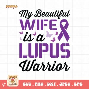 Lupus Awareness Svg Png, My Beautiful Wife Is A Lupus Warrior Svg, Lupus Support Ribbon Svg Cricut File, Lupus Png Sublimation Design