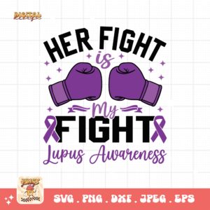 Lupus Awareness Svg Png, Her Fight Is My Fight Svg, Lupus Support Ribbon Svg Cricut File, Lupus Png Sublimation Design