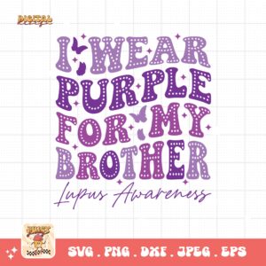Lupus Awareness Svg Png, I Wear Purple For My Brother Svg, Lupus Support Ribbon Svg Cricut File, Lupus Png Sublimation Design