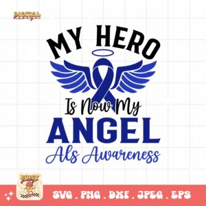 ALS Awareness Png Svg, My Hero Is Now My Angel Png , Als Support Svg Cricut File Sublimation Design