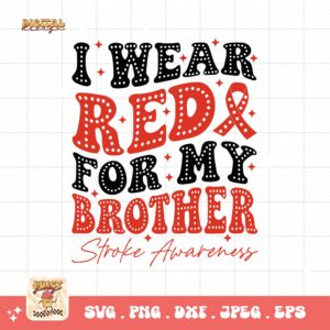 I Wear Red for My Brother Svg, Stroke Awareness Svg Png, Red Ribbon Svg Cricut Sublimation Design
