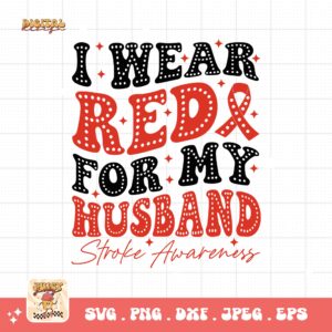 I Wear Red for My Husband Svg, Stroke Awareness Svg Png, Red Ribbon Svg Cricut Sublimation Design