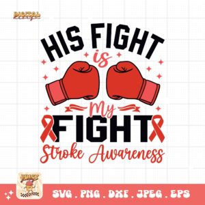 His Fight Is My Fight Svg, Stroke Awareness Svg Png, Red Ribbon Svg Cricut Sublimation Design