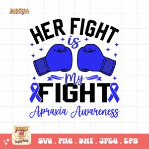 Her Fight Is My Fight Svg, Apraxia Awareness Svg Png, Blue Ribbon Svg, Apraxia Support Svg Cricut File Sublimation Design